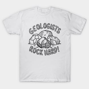 Geologists rock hard, geologist T-Shirt